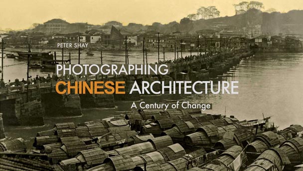 Photographing Chinese Architecture: A Century of Change